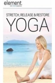 Element: Stretch, Release and Restore Yoga