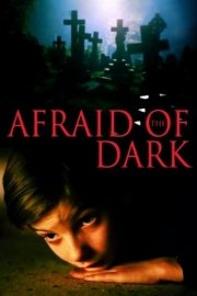 Afraid of the Dark