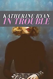 Katherine Ryan: In Trouble