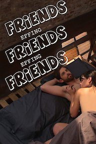 Friends Effing Friends Effing Friends