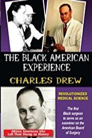 Charles Drew: Revolutionized Medical Science