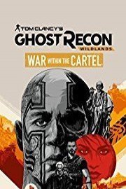 Tom Clancy's Ghost Recon Wildlands: War Within The Cartel [4K/UHD]