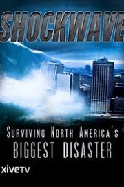 Shockwave: Surviving North America's Biggest Disaster