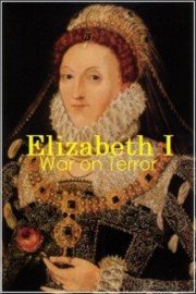 Elizabeth I: War on Terror