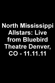 North Mississippi Allstars: Live from Bluebird Theatre Denver, CO - 11.11.11