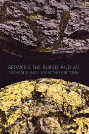 Between the Buried and Me: Future Sequence, Live at the Fidelitorium