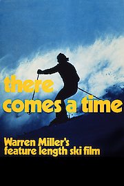 Warren Miller's There Comes a Time