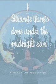 Strange Things Done Under the Midnight Sun
