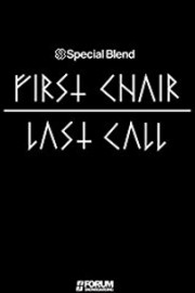 Special Blend: First Chair, Last Call