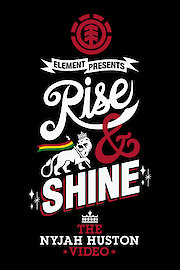 Rise & Shine: The Nyjah Huston Video