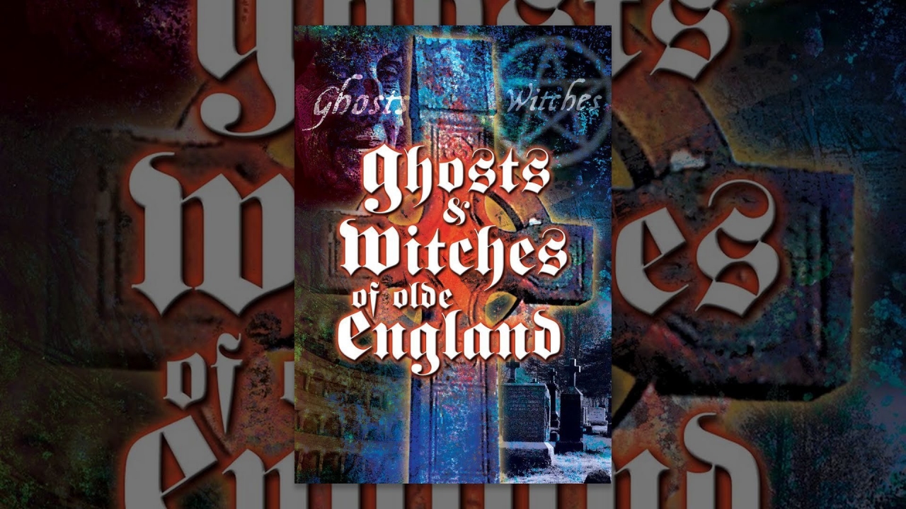 Ghosts & Witches of Olde England
