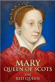 Mary Queen of Scots: The Red Queen