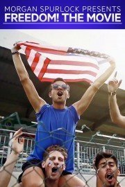 Morgan Spurlock Presents Freedom! The Movie