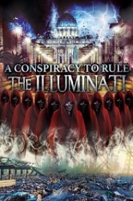 A Conspiracy To Rule: The Illuminati