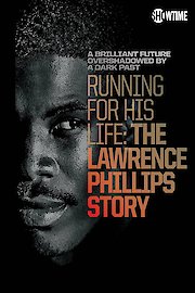 Running For His Life: The Lawrence Phillips Story