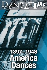 America Dances! 1897-1948 a Collector's Edition of Social Dance in Film