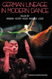 German Lineage in Modern Dance: Wigman, Hoyer, Holm, Nikolais, Louis