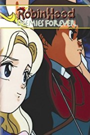 Robin Hood III, Forever Enemies: An Animated Classic