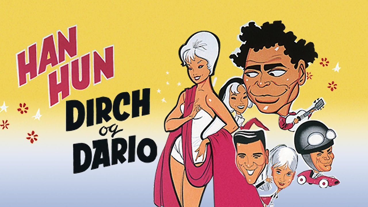 Han, Hun, Dirch og Dario