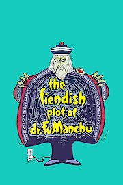 The Fiendish Plot of Dr. Fu Manchu