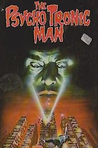 The Psychotronic Man