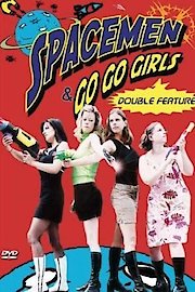 Spacemen and Go Go Girls Double Feature