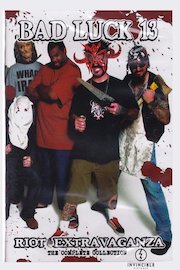 Bad Luck 13 - The Riot Extravaganza