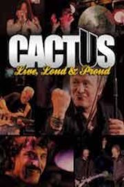 Cactus - Live, Loud And Proud