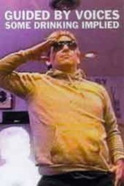 Guided By Voices - Some Drinking Implied