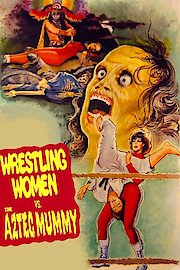 The Wrestling Women vs. The Aztec Mummy