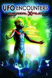 UFO Encounters: The Real X Files