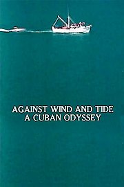 Against Wind and Tide: A Cuban Odyssey