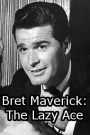 Bret Maverick: The Lazy Ace