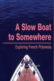 A Slowboat to Somewhere