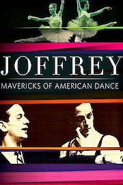 Joffrey: Mavericks of American Dance