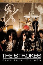The Strokes - From Then 'til Now