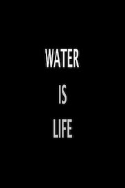 Water Is Life