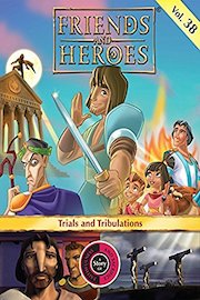 Friends and Heroes, Volume 38 - Trials and Tribulations