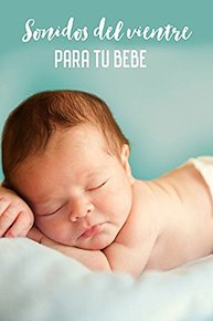 Sonidos del vientre para tu bebe