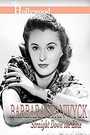 Hollywood Collection: Barbara Stanwyck: Straight Down the Line
