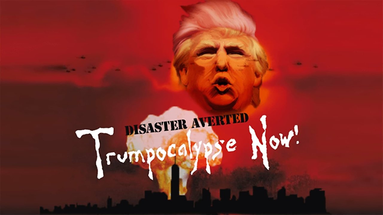 Trumpocalypse Now