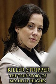 Killer Stripper : The True Story of Mechelle Hughes