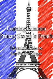 Learning Common Primary Shapes in French Educational Video to help Practice Shapes