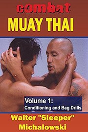 Combat Muay Thai Vol1 Conditioning and Bag Drills Walter Sleeper Michalowski