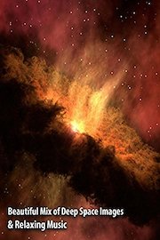Beautiful Mix of Deep Space Images & Relaxing Music