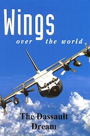 Wings Over the World: The Dassault Dream