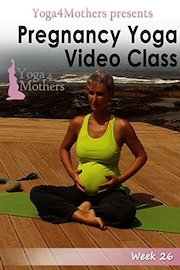 Pregnancy Yoga: Week 26 of Pregnancy