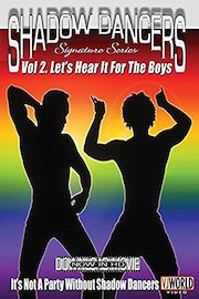 Shadow Dancers Vol 2. Let's Hear It For The Boys