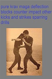 pure krav maga deflection blocks counter impact other kicks and strikes sparring drills