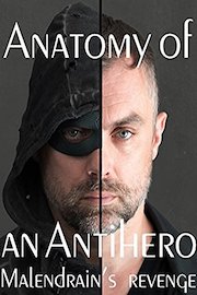 Anatomy of an antihero - Malendrain's revenge